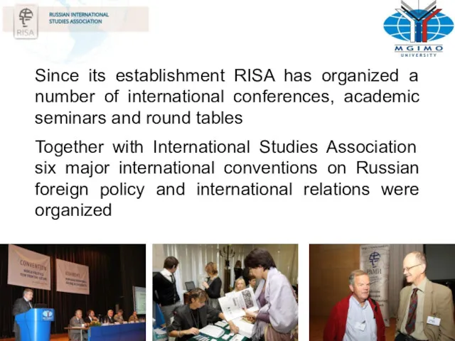 Since its establishment RISA has organized a number of international