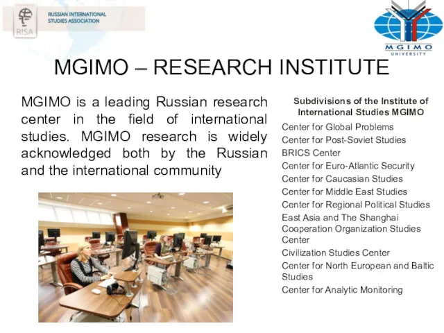 MGIMO – RESEARCH INSTITUTE MGIMO is a leading Russian research