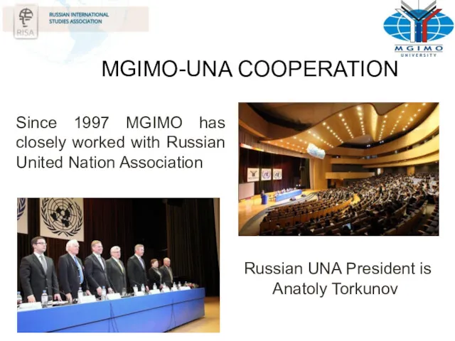 MGIMO-UNA COOPERATION Since 1997 MGIMO has closely worked with Russian
