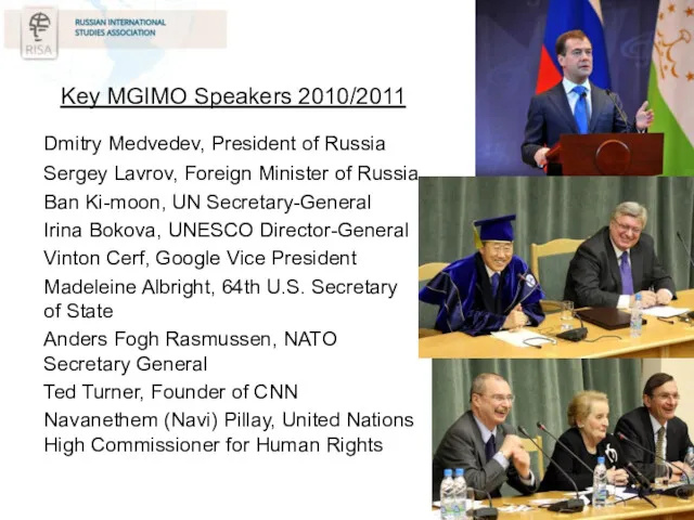 Key MGIMO Speakers 2010/2011 Dmitry Medvedev, President of Russia Sergey