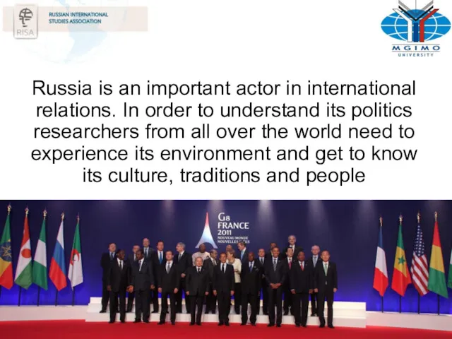 Russia is an important actor in international relations. In order