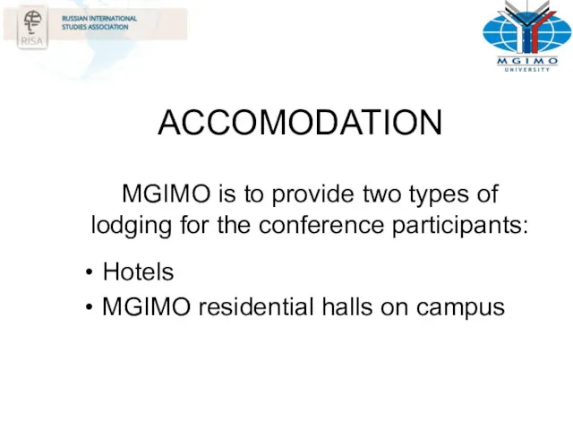 ACCOMODATION MGIMO is to provide two types of lodging for