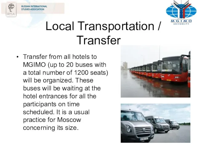 Local Transportation / Transfer Transfer from all hotels to MGIMO