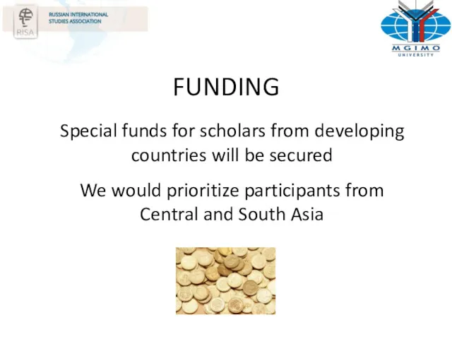 FUNDING Special funds for scholars from developing countries will be