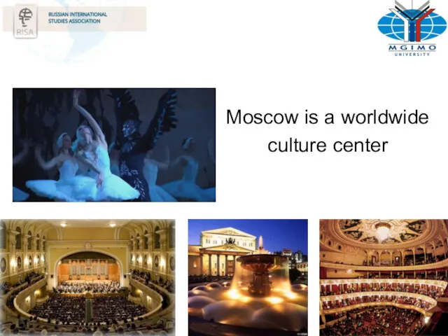 Moscow is a worldwide culture center