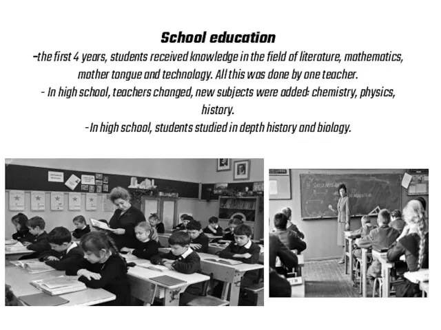 School education -the first 4 years, students received knowledge in the field of