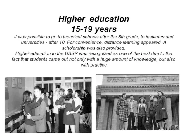 Higher education 15-19 years It was possible to go to technical schools after