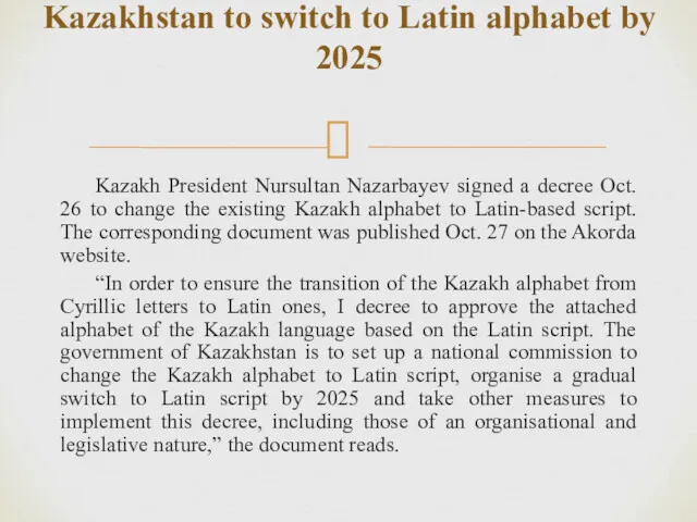 Kazakh President Nursultan Nazarbayev signed a decree Oct. 26 to