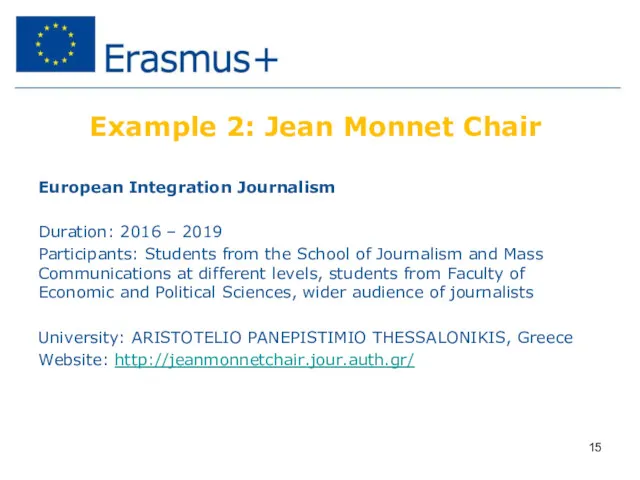 Example 2: Jean Monnet Chair European Integration Journalism Duration: 2016