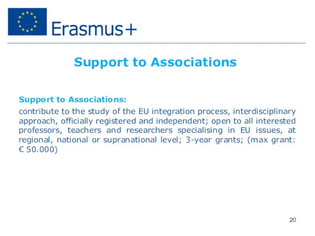 Support to Associations Support to Associations: contribute to the study