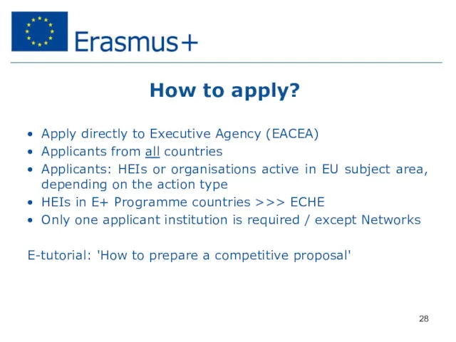 How to apply? Apply directly to Executive Agency (EACEA) Applicants