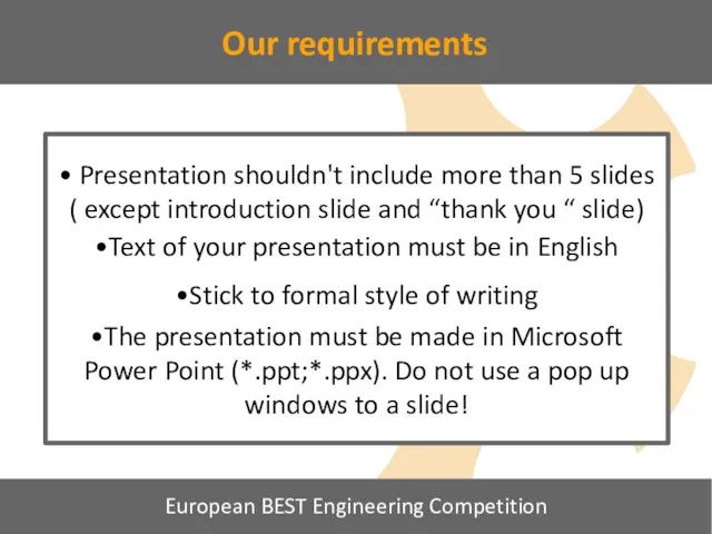 Our requirements Presentation shouldn't include more than 5 slides (