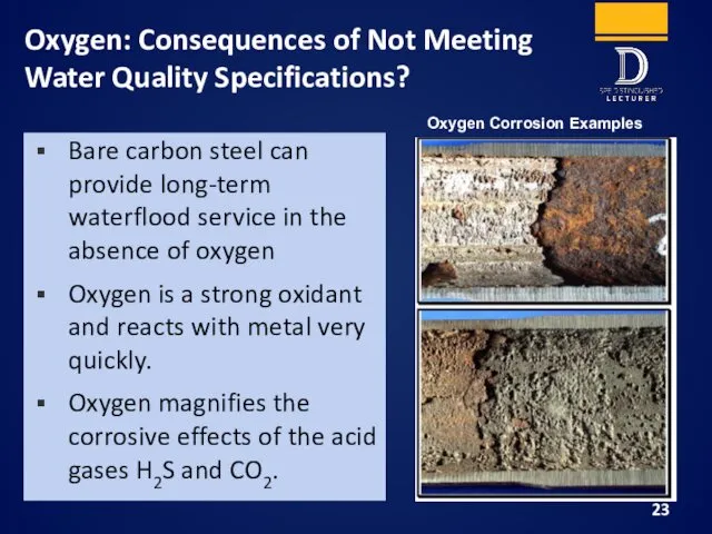 Oxygen: Consequences of Not Meeting Water Quality Specifications? Oxygen Corrosion Examples Bare carbon