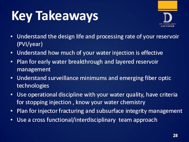 Key Takeaways Understand the design life and processing rate of your reservoir (PVI/year)