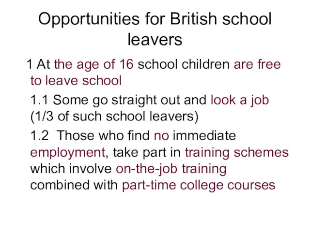 Opportunities for British school leavers 1 At the age of