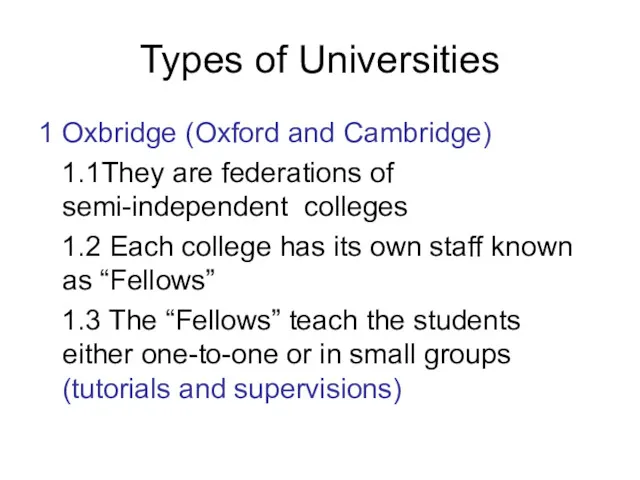 Types of Universities 1 Oxbridge (Oxford and Cambridge) 1.1They are