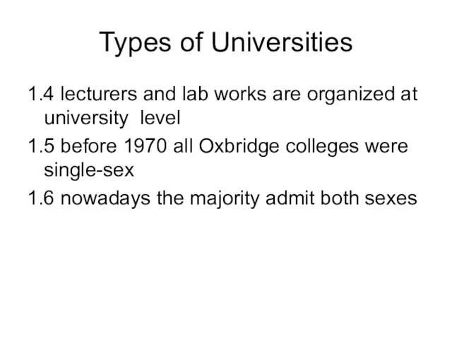 Types of Universities 1.4 lecturers and lab works are organized