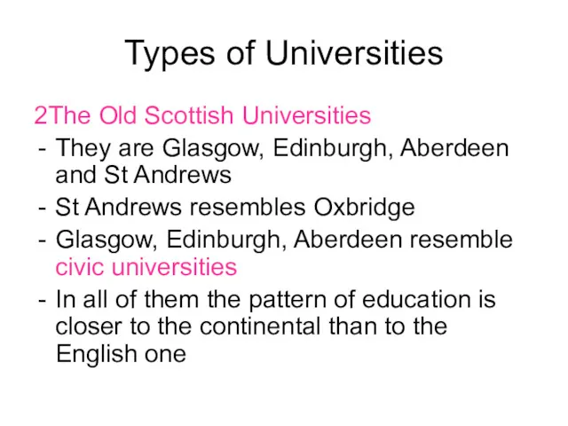 Types of Universities 2The Old Scottish Universities They are Glasgow,