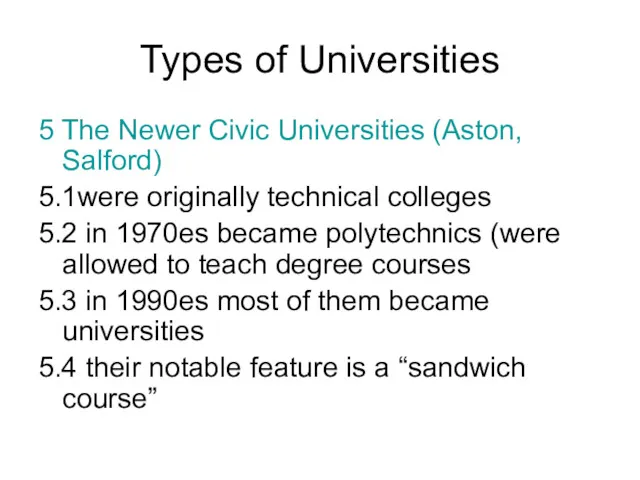 Types of Universities 5 The Newer Civic Universities (Aston, Salford)