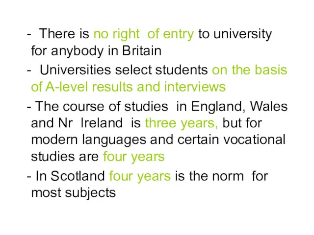 - There is no right of entry to university for