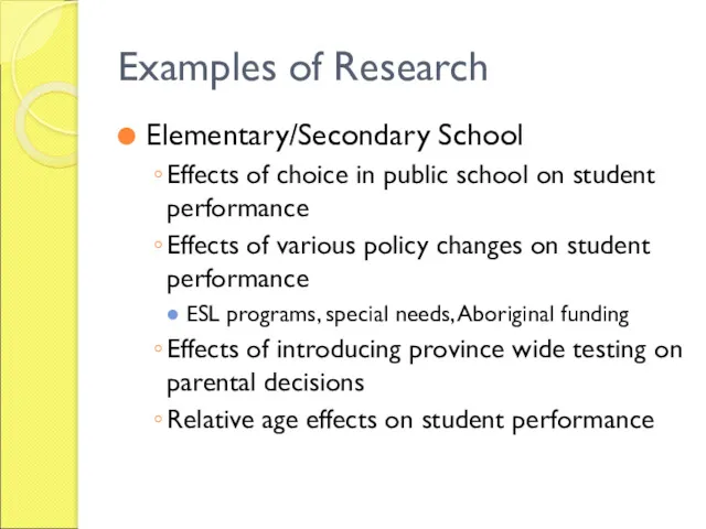 Examples of Research Elementary/Secondary School Effects of choice in public