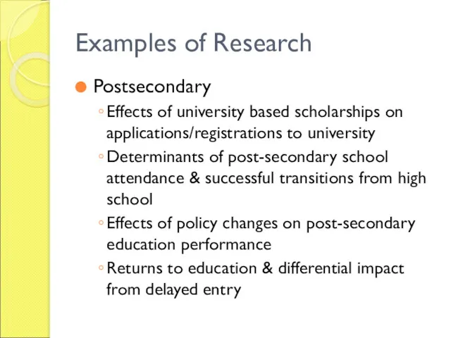 Examples of Research Postsecondary Effects of university based scholarships on applications/registrations to university