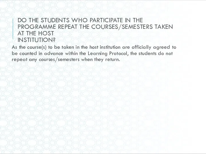 DO THE STUDENTS WHO PARTICIPATE IN THE PROGRAMME REPEAT THE