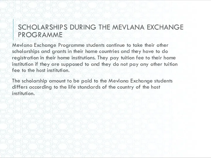 SCHOLARSHIPS DURING THE MEVLANA EXCHANGE PROGRAMME Mevlana Exchange Programme students