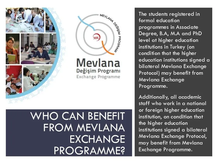 WHO CAN BENEFIT FROM MEVLANA EXCHANGE PROGRAMME? The students registered