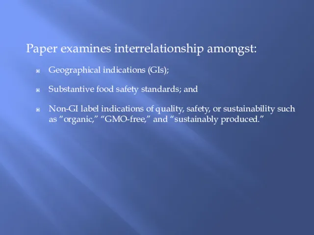Paper examines interrelationship amongst: Geographical indications (GIs); Substantive food safety