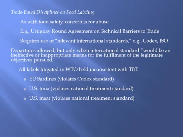Trade-Based Disciplines on Food Labeling As with food safety, concern