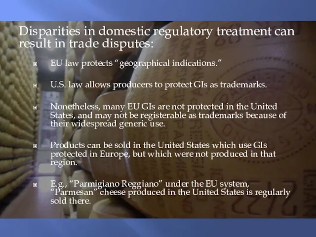 Disparities in domestic regulatory treatment can result in trade disputes: