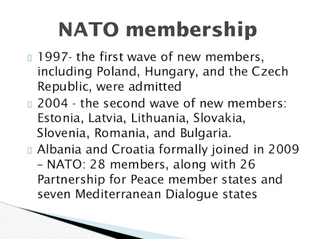 1997- the first wave of new members, including Poland, Hungary,