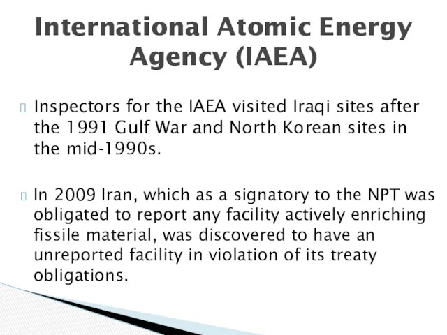 Inspectors for the IAEA visited Iraqi sites after the 1991