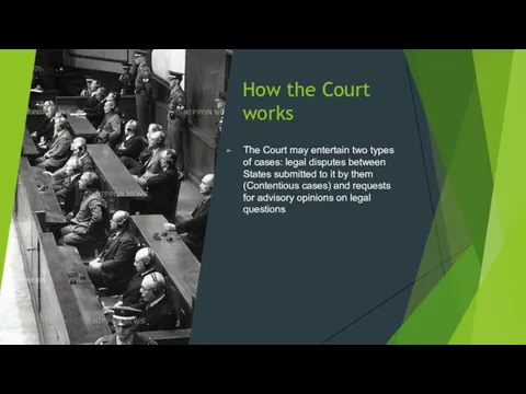 How the Court works The Court may entertain two types