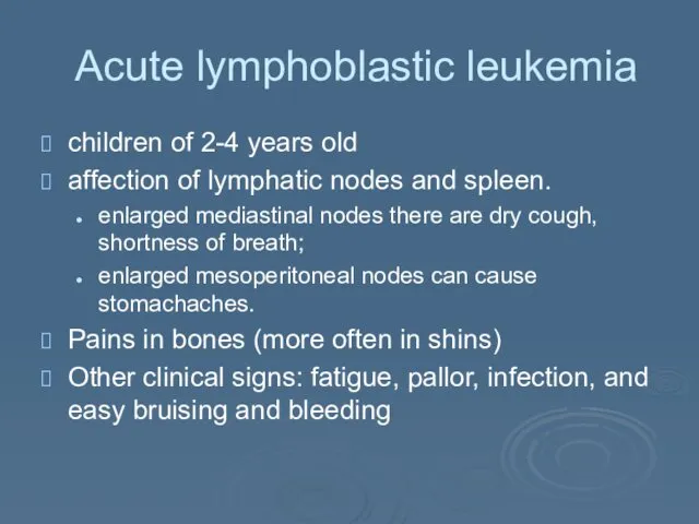 Acute lymphoblastic leukemia children of 2-4 years old affection of