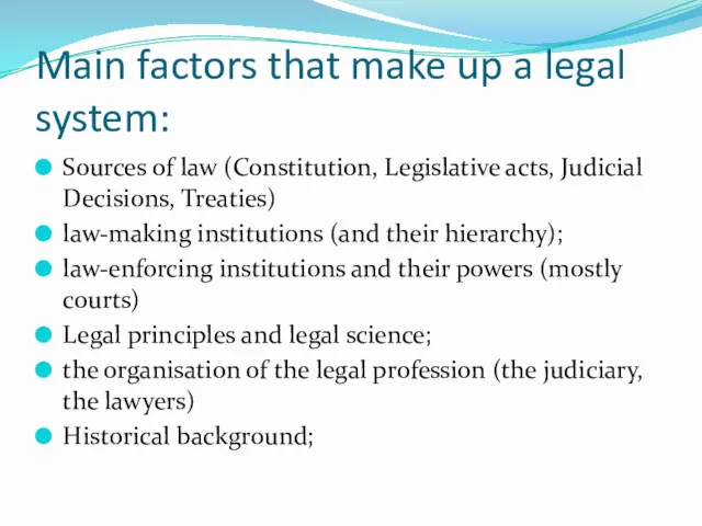 Main factors that make up a legal system: Sources of