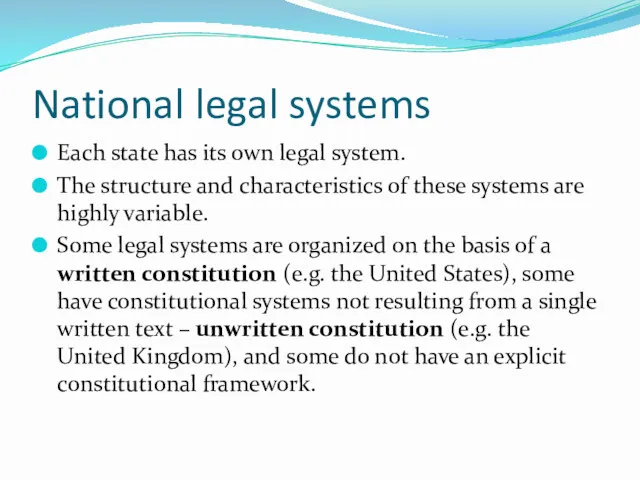 National legal systems Each state has its own legal system.