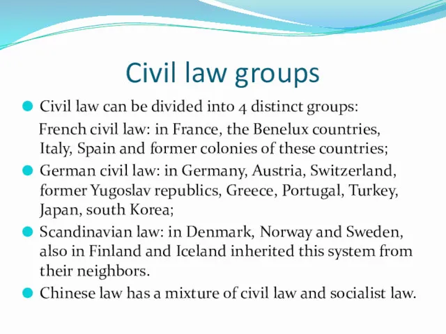 Civil law groups Civil law can be divided into 4