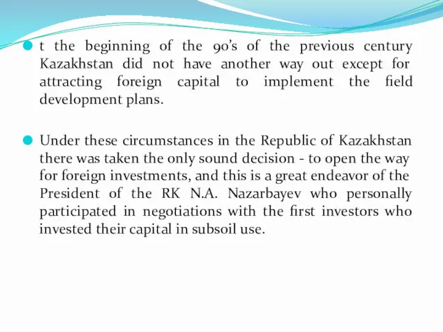 t the beginning of the 90’s of the previous century Kazakhstan did not