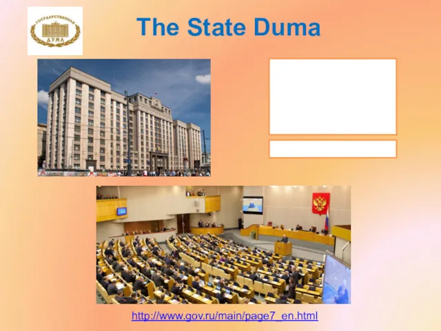 The State Duma http://www.gov.ru/main/page7_en.html