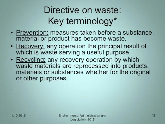 Directive on waste: Key terminology* Prevention: measures taken before a