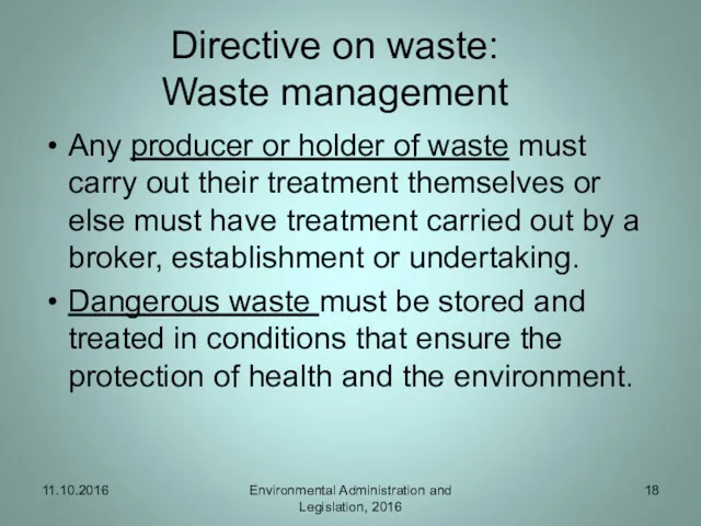 Directive on waste: Waste management Any producer or holder of