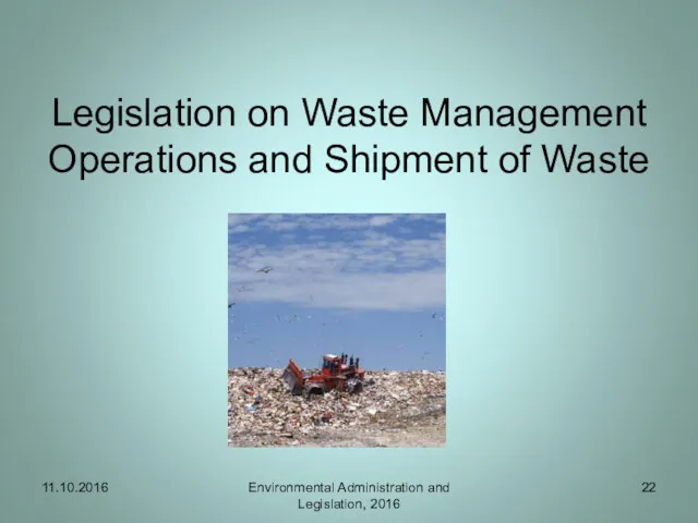 Legislation on Waste Management Operations and Shipment of Waste 11.10.2016 Environmental Administration and Legislation, 2016