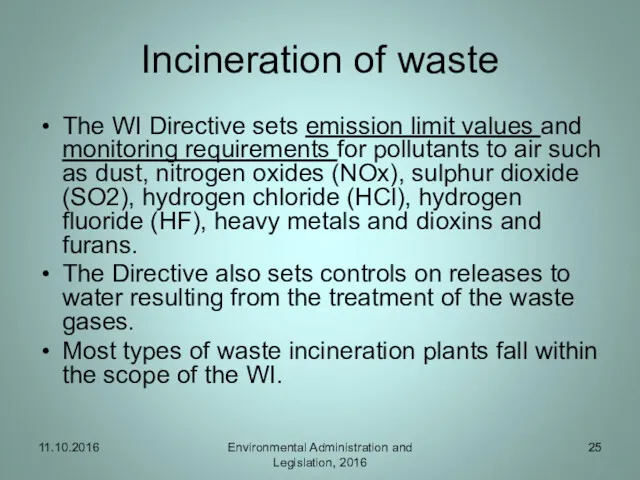 Incineration of waste The WI Directive sets emission limit values