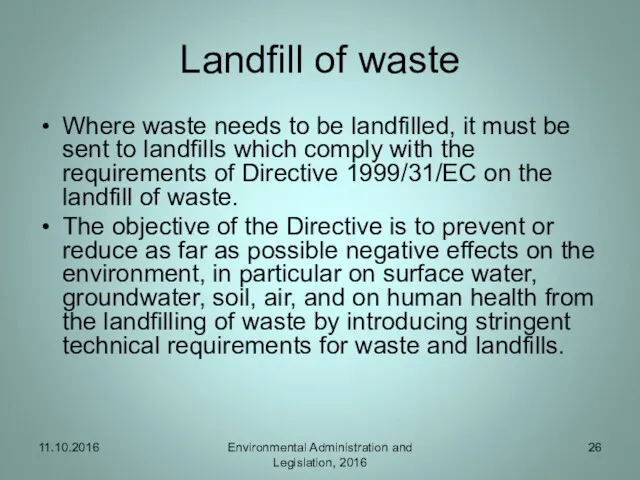 Landfill of waste Where waste needs to be landfilled, it