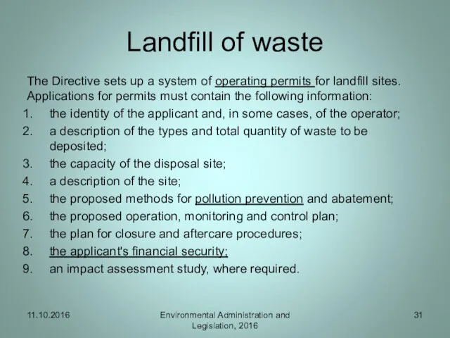 Landfill of waste The Directive sets up a system of