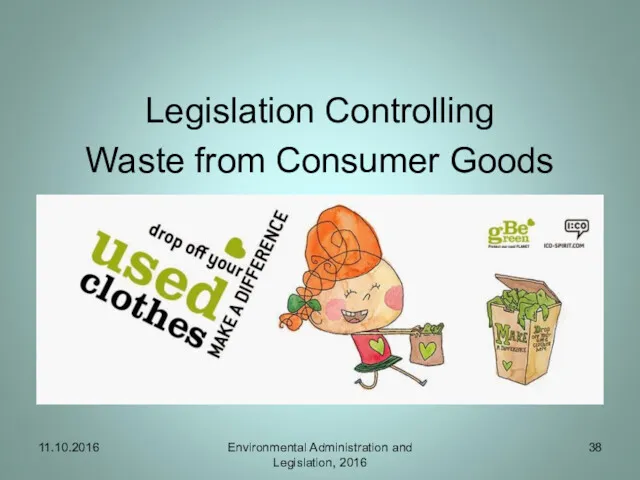 Legislation Controlling Waste from Consumer Goods 11.10.2016 Environmental Administration and Legislation, 2016