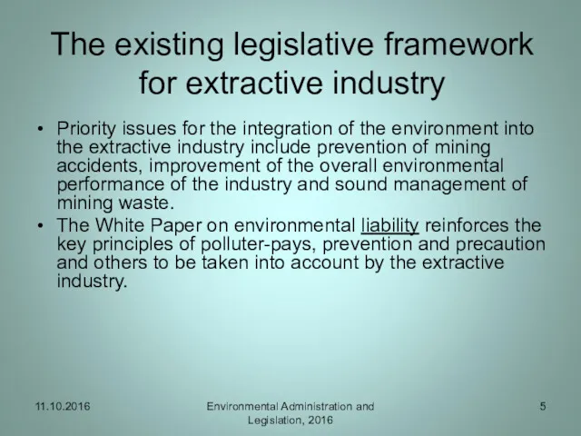 The existing legislative framework for extractive industry Priority issues for