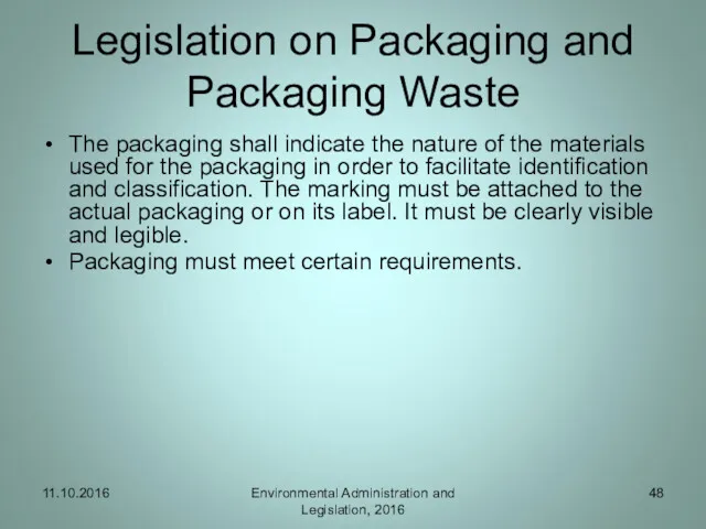 Legislation on Packaging and Packaging Waste The packaging shall indicate